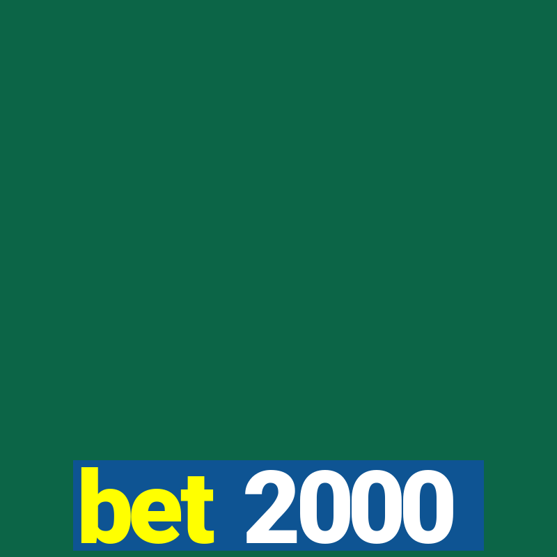 bet 2000